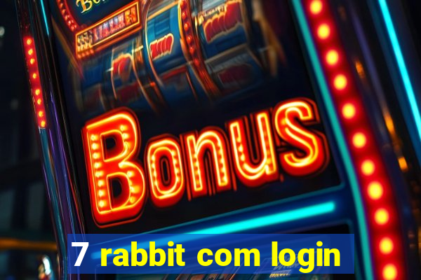 7 rabbit com login